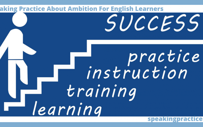 Speaking Practice About Ambition for English Learners