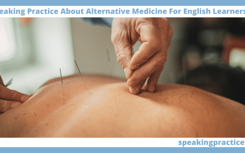 Speaking Practice About Alternative Medicine for English Learners