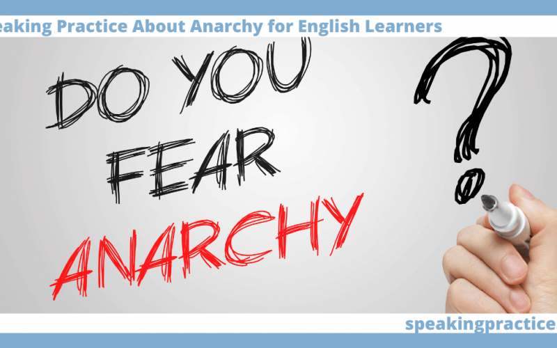 Speaking Practice About Anarchy for English Learners
