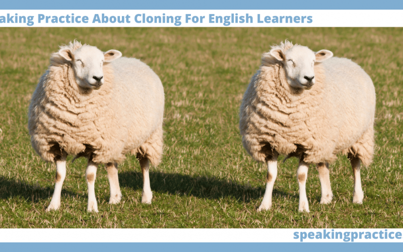 Speaking Practice About Cloning for English Learners