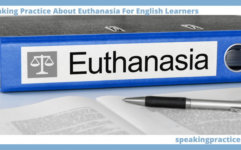 Speaking Practice About Euthanasia for English Learners